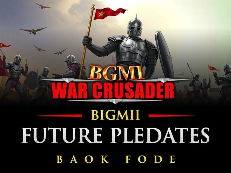 Upcoming Features for BGMI War Crusader BGMI War Crusader Future Updates